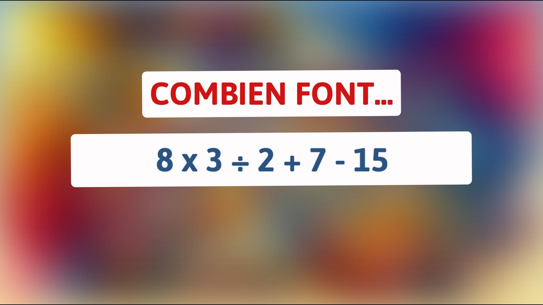 Découvrez l'énigme mathématique que seules les personnes les plus brillantes peuvent résoudre en un clin d'œil ! Oserez-vous relever le défi ?"